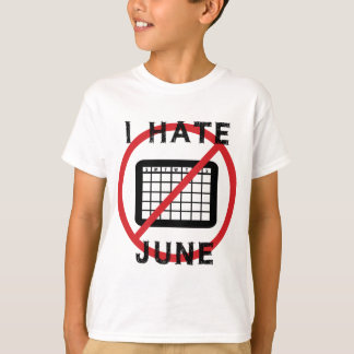 I Hate June T-Shirt