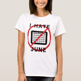 I Hate June T-Shirt