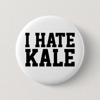 I Hate Kale 6 Cm Round Badge