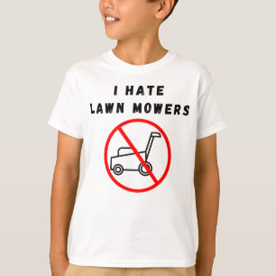 I hate lawn mowers T-Shirt