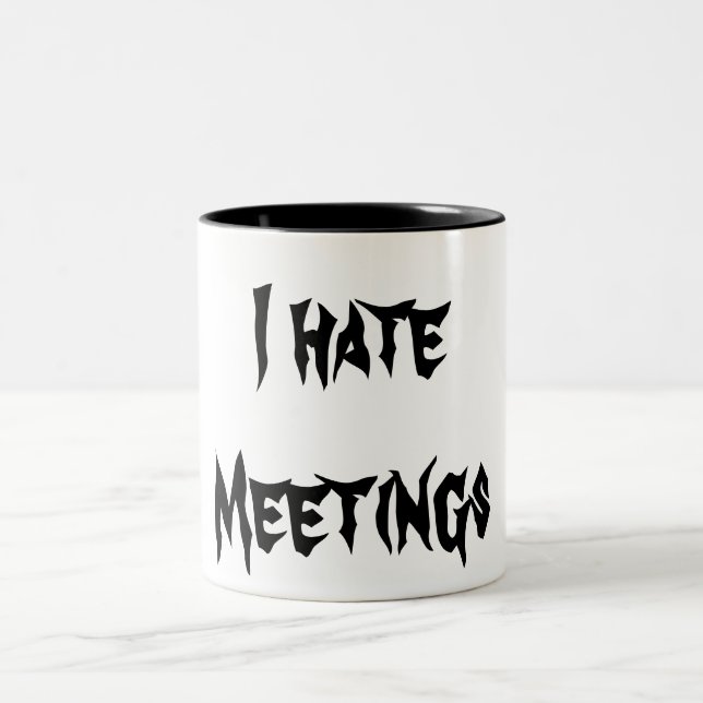 I Hate Meetings Mug (Center)