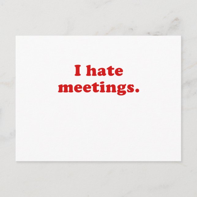 I Hate Meetings Postcard (Front)