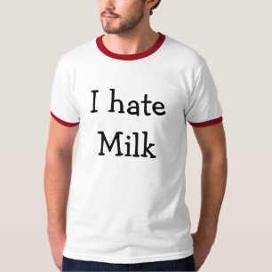 I hate Milk T-Shirt