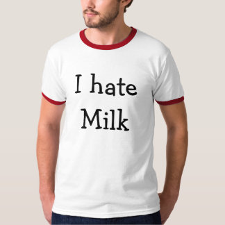 I hate Milk T-Shirt