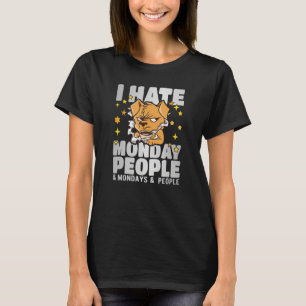 I hate monday people and mondays and people T-Shirt