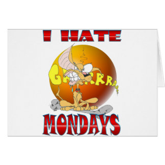I HATE Mondays