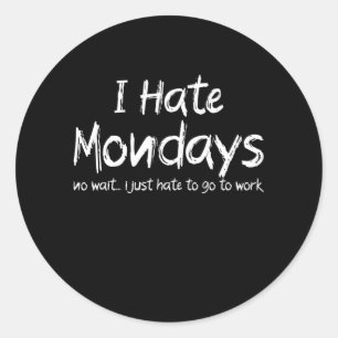 I hate mondays classic round sticker