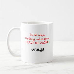 I Hate Mondays Coffee Mug
