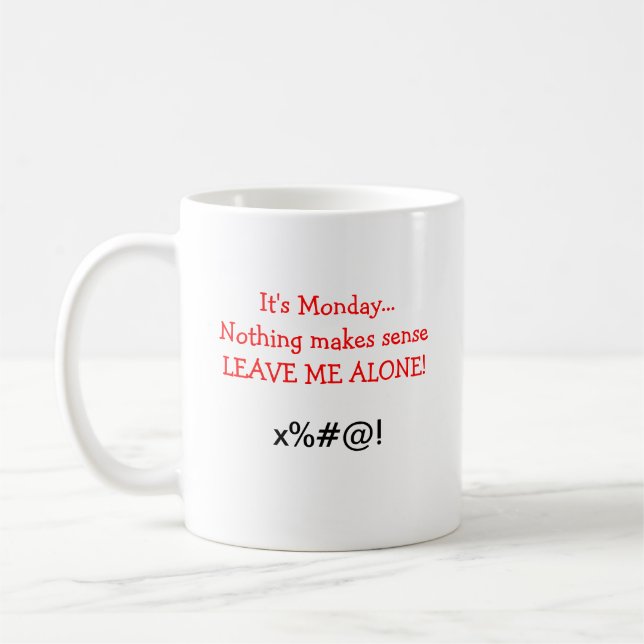 I Hate Mondays Coffee Mug (Left)