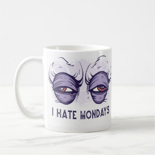 I HATE MONDAYS DESIGN COFFEE MUG