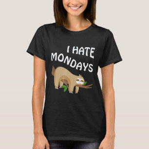 I Hate Mondays Sloth Super Cute Funny Sloth Chilli T-Shirt