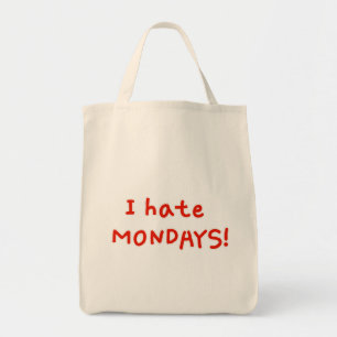 I hate Mondays! Tote Bag