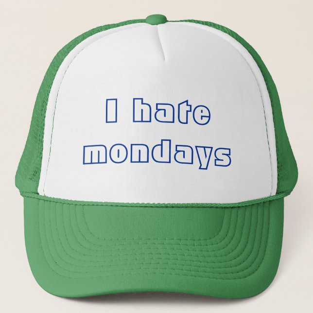 I hate mondays trucker hat (Front)