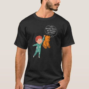 I Hate Morning People And Mornings And People Bear T-Shirt