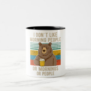 I Hate Morning People And Mornings And People Bear Two-Tone Coffee Mug
