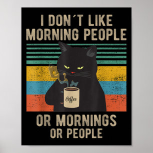 I Hate Morning People And Mornings And People Cat Poster