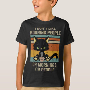 I Hate Morning People And Mornings And People Coff T-Shirt