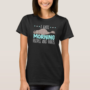 I Hate Morning People And Pants Animal Marine Biol T-Shirt