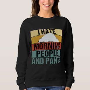 I Hate Morning People And Pants   Bear Retro Sweatshirt