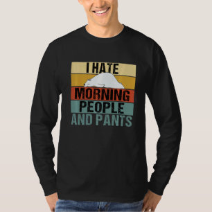 I Hate Morning People And Pants  Bear Retro T-Shirt