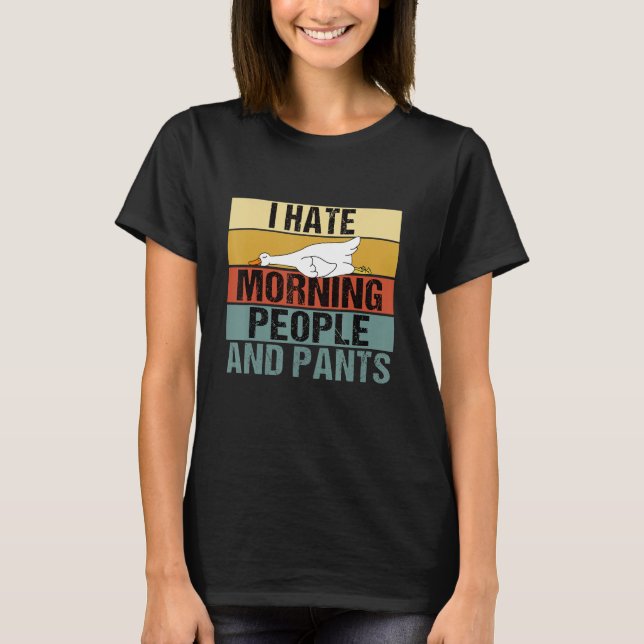 I Hate Morning People And Pants   Duck Retro T-Shirt (Front)