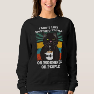 I Hate Morning People Cat Saying For Persian Sweatshirt