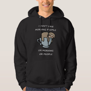 I hate morning people or morning or people sloth hoodie