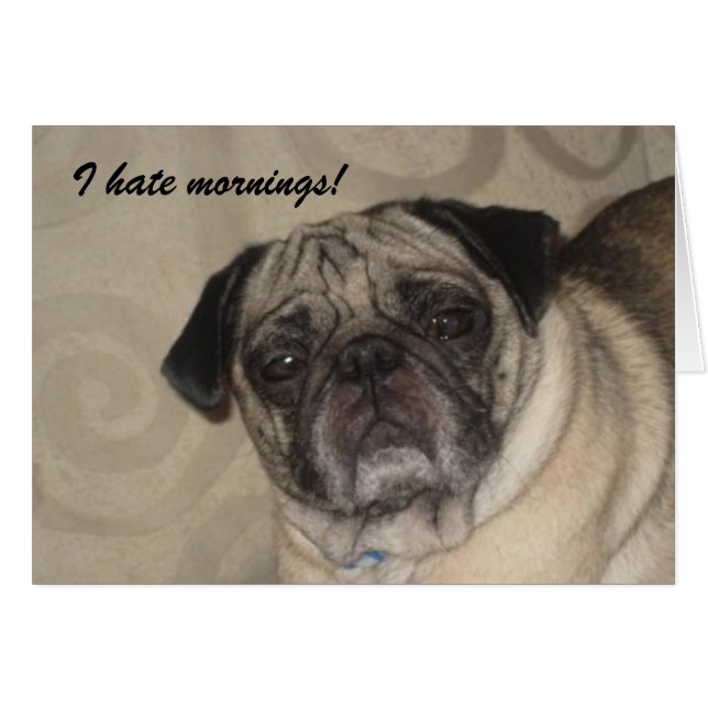 I hate Mornings Card! (Front Horizontal)