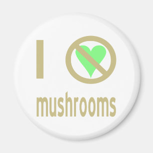I Hate Mushrooms Magnet