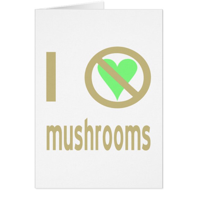 I Hate Mushrooms No Love (Front)