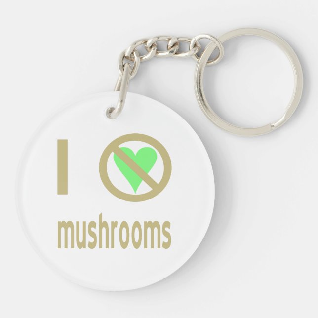 I Hate Mushrooms No Love Key Ring (Back)