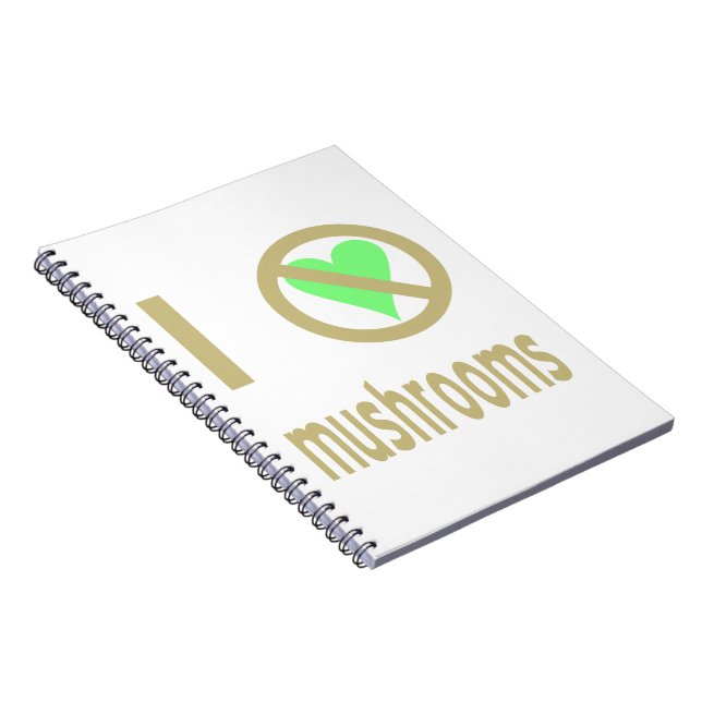 I Hate Mushrooms No Love Notebook (Right Side)