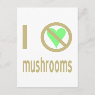 I Hate Mushrooms No Love Postcard