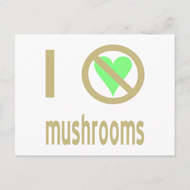 I Hate Mushrooms No Love Postcard (Front)