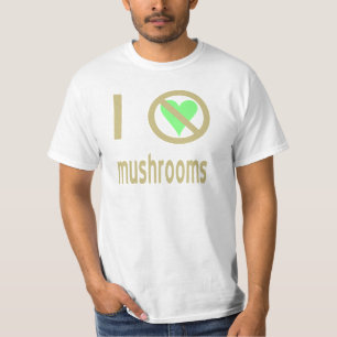 I Hate Mushrooms No Love T-Shirt