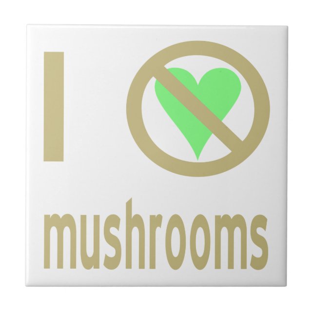 I Hate Mushrooms No Love Tile (Front)