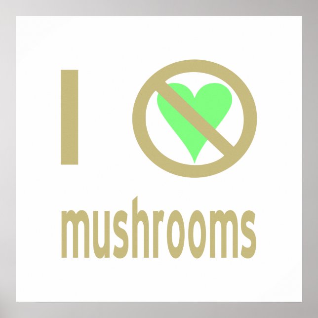 I Hate Mushrooms Poster (Front)
