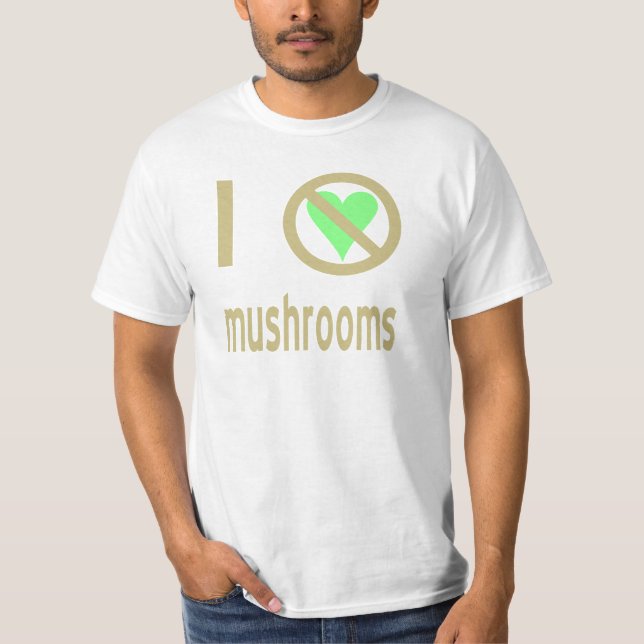 I Hate Mushrooms T-Shirt (Front)