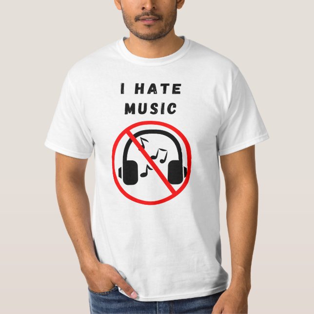 I hate music T-Shirt (Front)