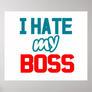 I hate my boss poster