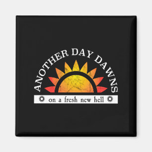 I Hate My Job Fresh New Hell Sarcastic Work Meme Magnet