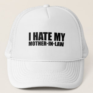 I hate my mother in law trucker hat