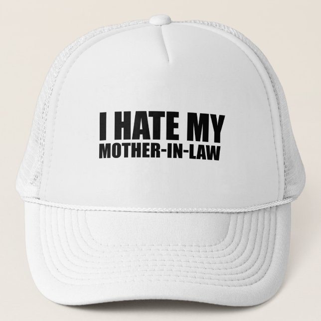 I hate my mother in law trucker hat (Front)