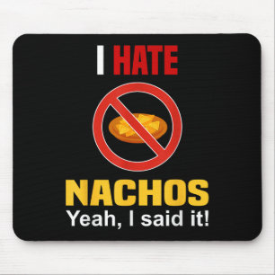 I Hate Nachos Shirt Funny Don't Like Nachos Anti N Mouse Mat