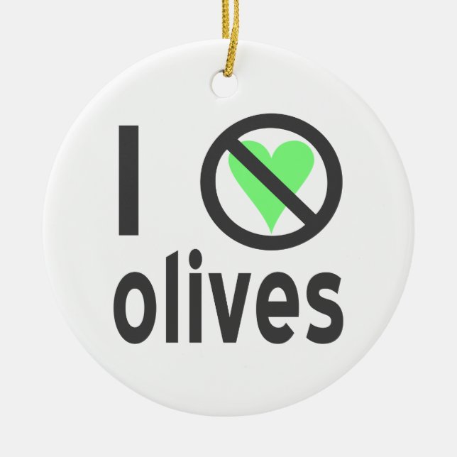 I Hate Olives No Love Ceramic Tree Decoration (Front)