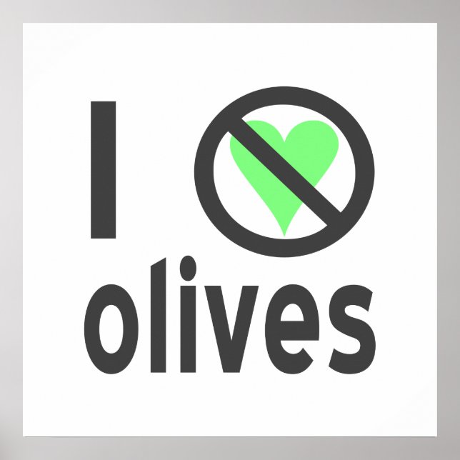 I Hate Olives No Love Poster (Front)
