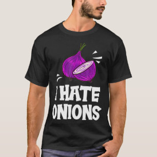I Hate Onions Gift Red Pickled Onions T-Shirt