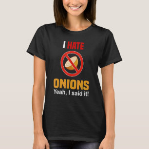 I Hate Onions Shirt Funny Don't Like Onions Anti O