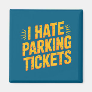 I Hate Parking Tickets Bad Driver Struggles  Magnet