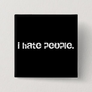 i hate people. 15 cm square badge